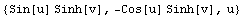 {Sin[u] Sinh[v], -Cos[u] Sinh[v], u}