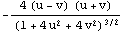 -(4 (u - v) (u + v))/(1 + 4 u^2 + 4 v^2)^(3/2)