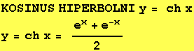 KOSINUS HIPERBOLNI y = ch x y = ch x = (e^x + e^(-x))/2 