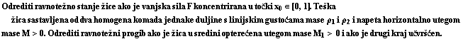 Odrediti ravnotežno stanje žice ako je vanjska sila F koncentrirana u točki x_0 ... ako je drugi kraj učvršćen .}], FontFamily -> Times New Roman, FontWeight -> Bold] 