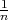 1
n