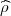 ^ρ
