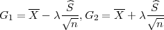      --     ^S        --    S^
G1 = X  - λ√n--,G2  = X + λ √n-  