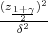 (z1+γ)2
--22--
  δ