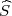 ^
S