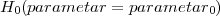 H  (parametar = parametar  )
  0                       0
