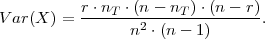 V ar(X ) = r ⋅nT-⋅(n---nT)-⋅(n---r).
                 n2 ⋅(n - 1)
