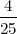  4
---
25