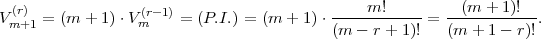 V (r) =  (m  + 1)⋅V (r-1) = (P.I.) = (m + 1)⋅ ----m!------= --(m-+-1)!-.
 m+1             m                        (m  - r + 1)!  (m + 1 - r)!  