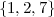{1,2,7}