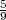 5
9